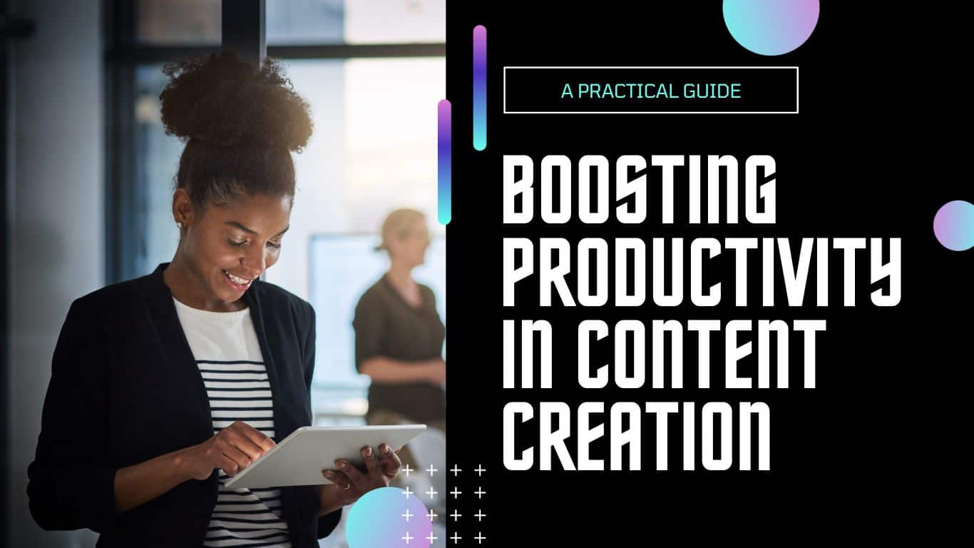 Boosting Productivity in Content Creation: A Practical Guide Logo
