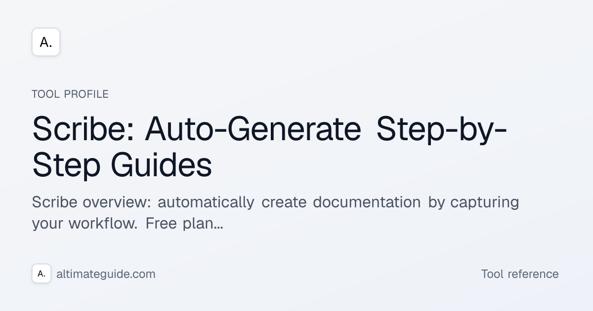 Scribe Step Capture Style Scribe: Auto-Generate Step-by-Step Guides